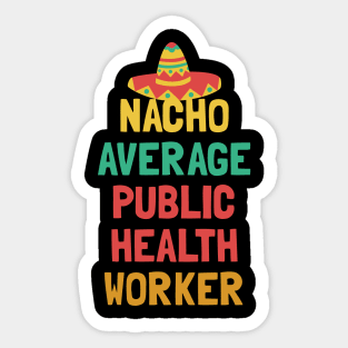 Not Your Average Public Health Worker Sticker